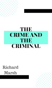 The Crime and the Criminal - Marsh Richard - E-Book