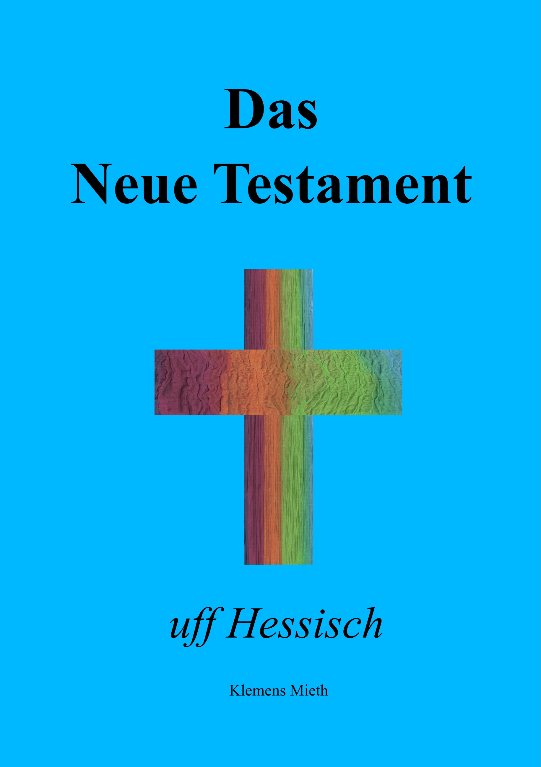 Das Neue Testament uff Hessisch - Klemens Mieth - E-Book