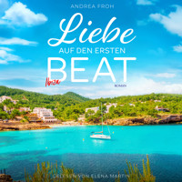 Ibiza - Liebe auf den ersten Beat - Andrea Froh - Hörbuch