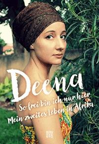 So frei bin ich nur hier - Deena - E-Book