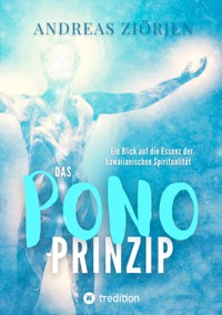 Das PONO-Prinzip - Mehr Lebensqualität durch Entwicklung des Urvertrauens - Andreas Ziörjen - E-Book
