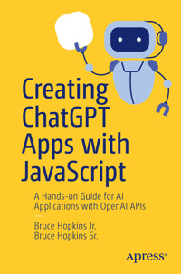 Creating ChatGPT Apps with JavaScript - Bruce Hopkins Jr. - E-Book