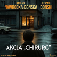 Akcja "Chirurg" - Barbara Nawrocka-Dońska - Hörbuch