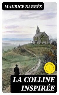 La colline inspirée - Maurice Barrès - E-Book