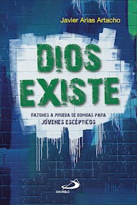 Dios existe - Javier Arias Artacho - E-Book