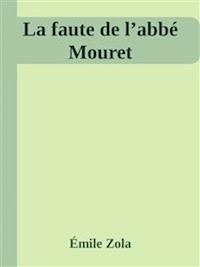 La faute de l’abbé Mouret - Émile Zola - E-Book