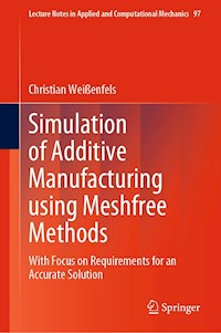 Simulation of Additive Manufacturing using Meshfree Methods - Christian Weißenfels - E-Book