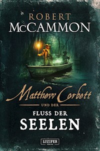 MATTHEW CORBETT und der Fluss der Seelen - Robert McCammon - E-Book