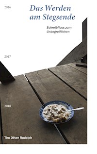 Das Werden am Stegsende - Tim Oliver Rudolph - E-Book