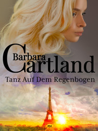 Tanz auf dem Regenbogen - Barbara Cartland - E-Book
