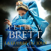 La Guerre du Jour - Peter V. Brett - Hörbuch