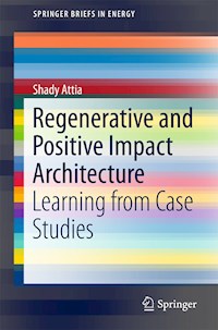 Regenerative and Positive Impact Architecture - Shady Attia - E-Book