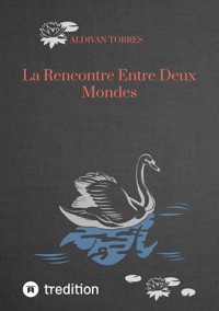 La Rencontre Entre Deux Mondes - Aldivan Torres - E-Book