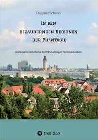 In den bezaubernden Regionen der Phantasie - Dagmar Schäfer - E-Book