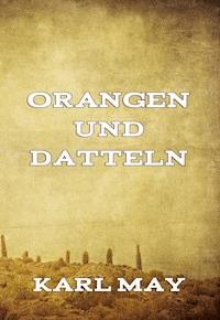 Orangen und Datteln - Karl May - E-Book