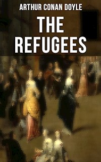 The Refugees - Arthur Conan Doyle - E-Book