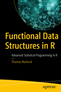 Functional Data Structures in R - Thomas Mailund - E-Book