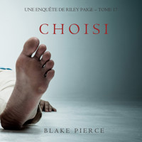 Choisi (Les Enquêtes de Riley Page – Tome 17) - Blake Pierce - Hörbuch