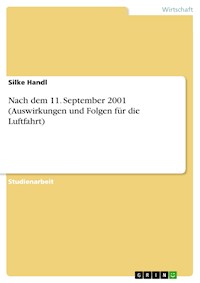 Nach dem 11. September 2001 (Auswirkungen und Folgen für die Luftfahrt) - Silke Handl - E-Book