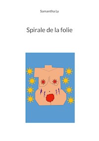 Spirale de la folie - Samantha Ly - E-Book