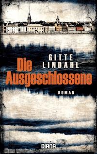 Die Ausgeschlossene - Gitte Lindahl - E-Book