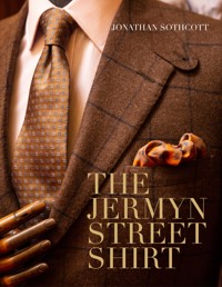 The Jermyn Street Shirt - Jonathan Sothcott - E-Book