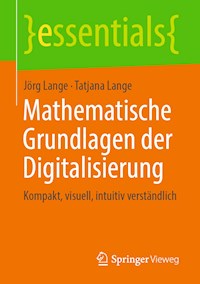 Mathematische Grundlagen der Digitalisierung - Jörg Lange - E-Book