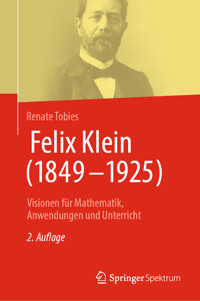 Felix Klein (1849–1925) - Renate Tobies - E-Book