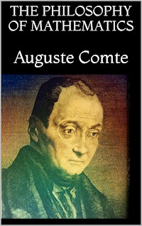 The philosophy of mathematics - Auguste Comte - E-Book
