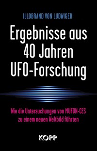 Ergebnisse aus 40 Jahren UFO-Forschung - Illobrand von Ludwiger - E-Book