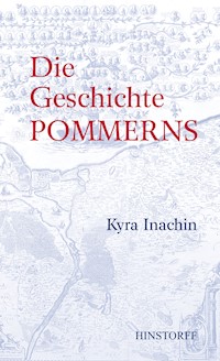 Die Geschichte Pommerns - Kyra Inachin - E-Book