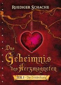 Das Geheimnis des Herzmagneten - Ruediger Schache - E-Book