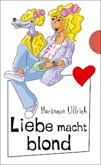Liebe macht blond - Hortense Ullrich - E-Book