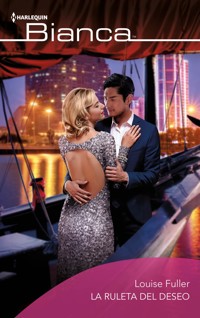 La ruleta del deseo - Louise Fuller - E-Book