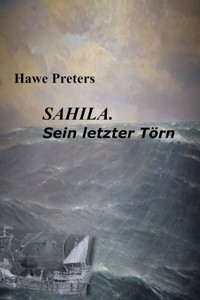 SAHILA. Sein letzter Törn - Hawe Preters - E-Book