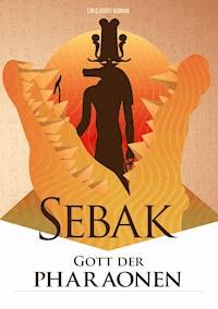 Sebak - Gott der Pharaonen - G. Voigt - E-Book