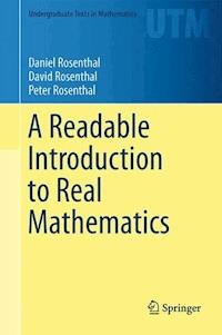 A Readable Introduction to Real Mathematics - Daniel Rosenthal - E-Book