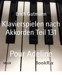 Klavierspielen nach Akkorden Teil 131 - Gutmann Erich - kostenlos E-Book
