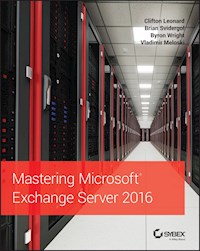 Mastering Microsoft Exchange Server 2016 - Clifton Leonard - E-Book