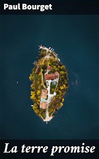 La terre promise - Paul Bourget - E-Book