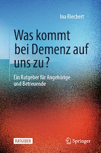 Was kommt bei Demenz auf uns zu? - Ina Riechert - E-Book