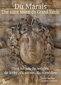 Du Marais une autre vision du Grand Siècle - André Burkhart - E-Book