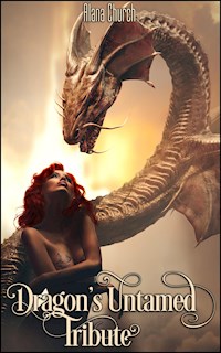 Dragon's Untamed Tribute - Alana Church - E-Book