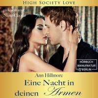 Eine Nacht in deinen Armen - High Society Love, Band 1 (ungekürzt) - Ann Hillmore - Hörbuch
