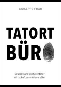 Tatort Büro - Giuseppe Frau - E-Book