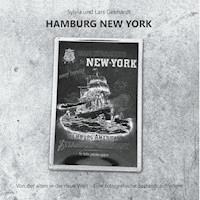 Hamburg New York - Von der alten in die neue Welt - Lars Gebhardt - E-Book