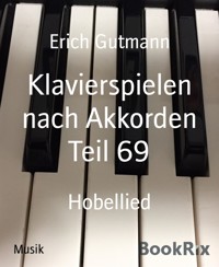 Klavierspielen nach Akkorden Teil 69 - Erich Gutmann - kostenlos E-Book