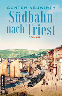 Südbahn nach Triest - Günter Neuwirth - E-Book