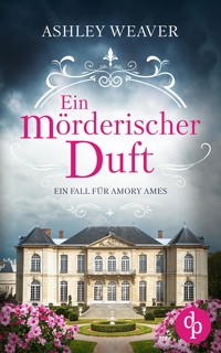Ein mörderischer Duft - Ashley Weaver - E-Book