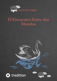 El Encuentro Entre dos Mundos - Aldivan Torres - E-Book